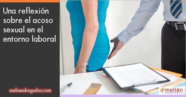 Una Reflexi n Sobre El Acoso Sexual En El Entorno Laboral